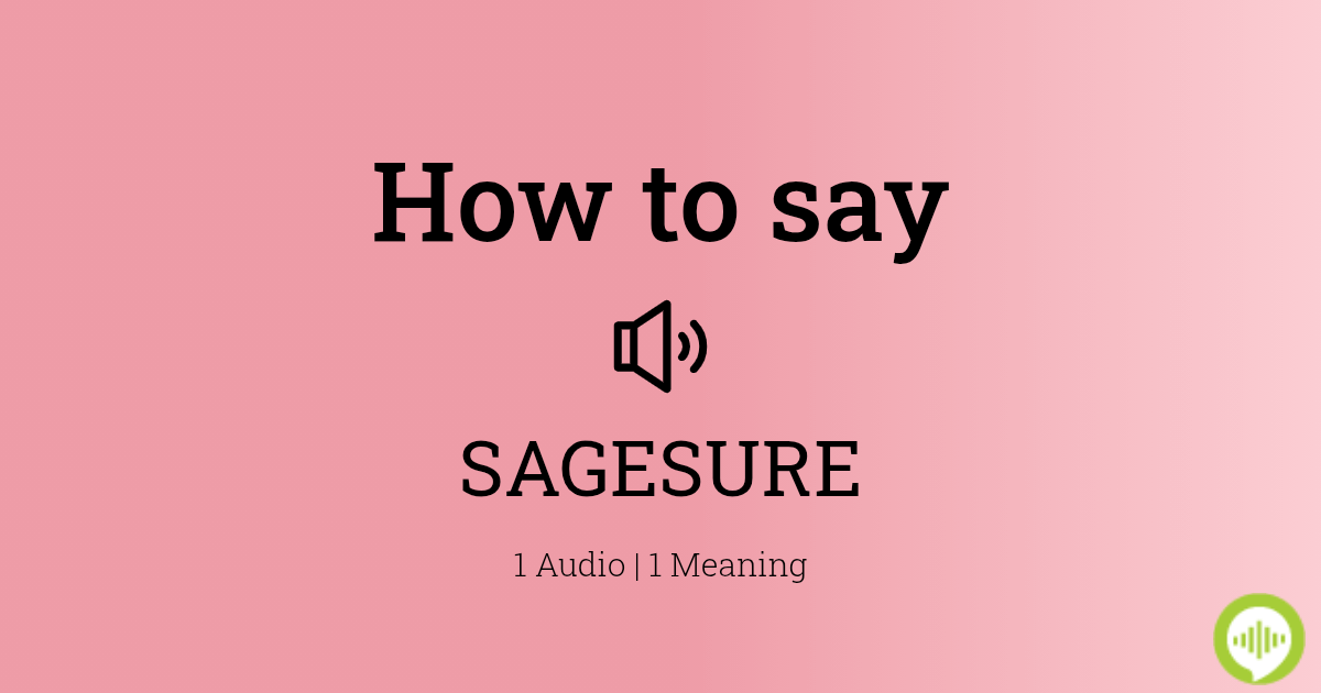 How To Pronounce Sagesure Howtopronounce Com