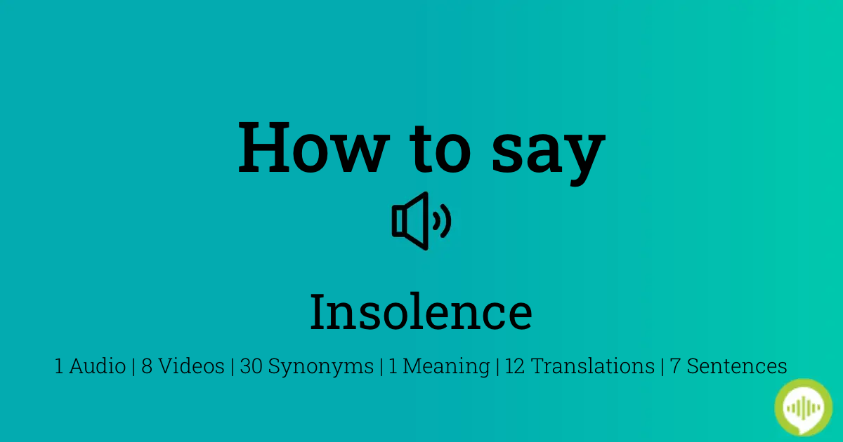 how to pronounce insolence