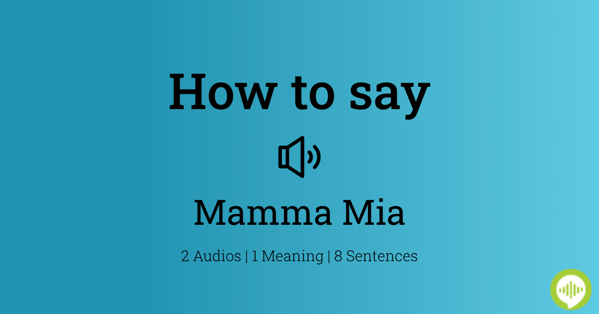 how-to-pronounce-mamma-mia-howtopronounce