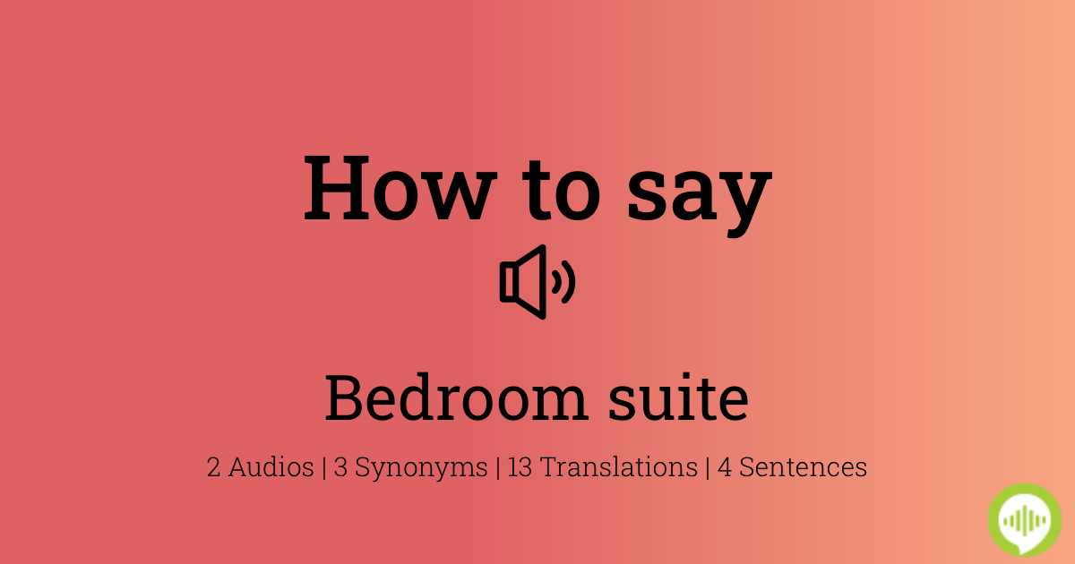 How To Pronounce Bedroom Suite Howtopronounce Com