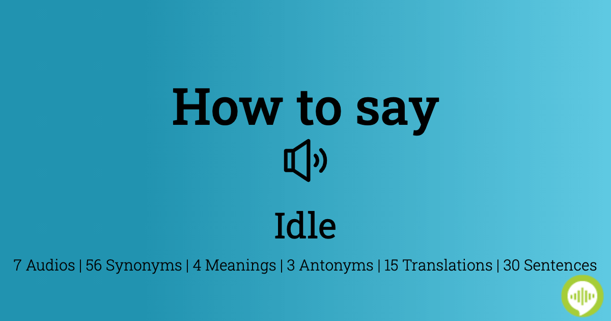 Idle  meaning of Idle 