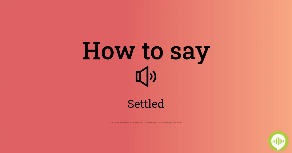 how to pronounce settled