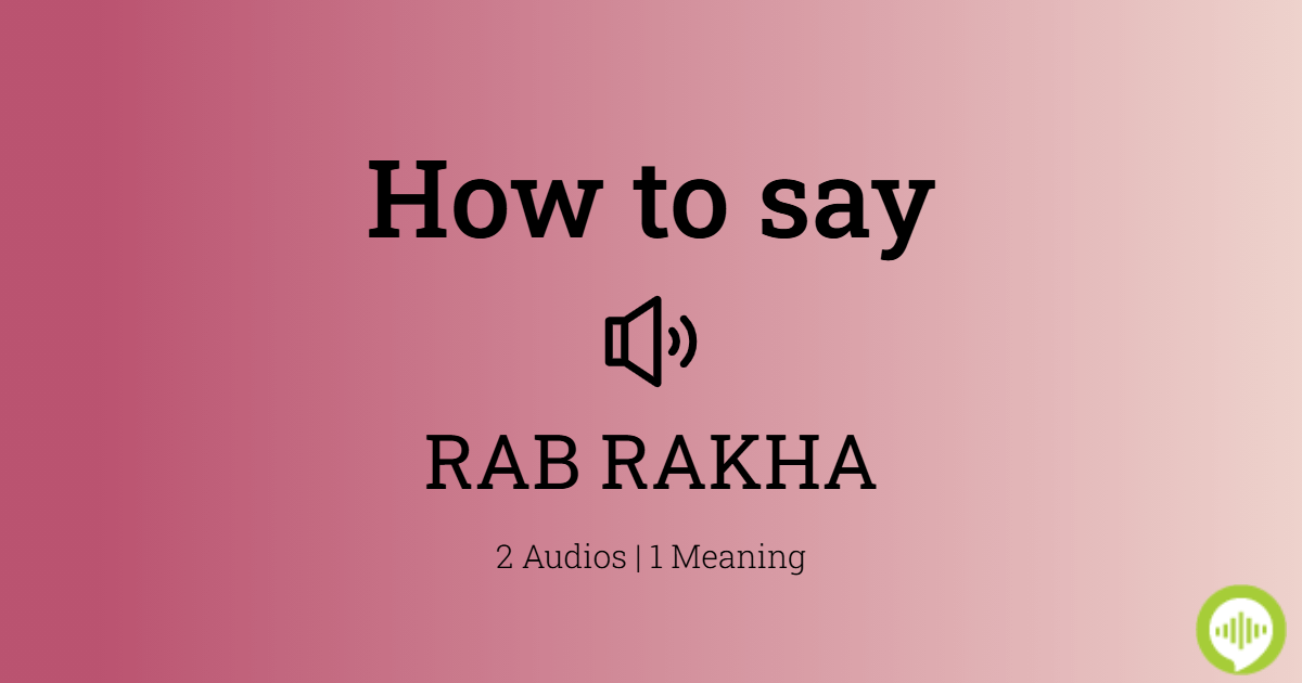 how-to-pronounce-rab-rakha-in-punjabi-howtopronounce