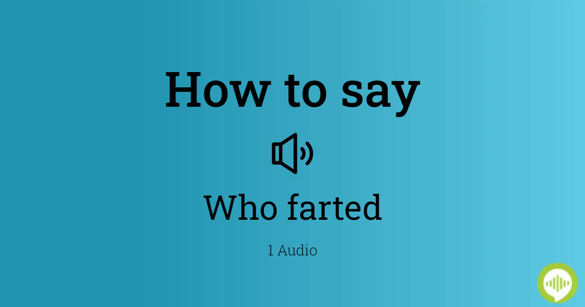how to pronounce farted