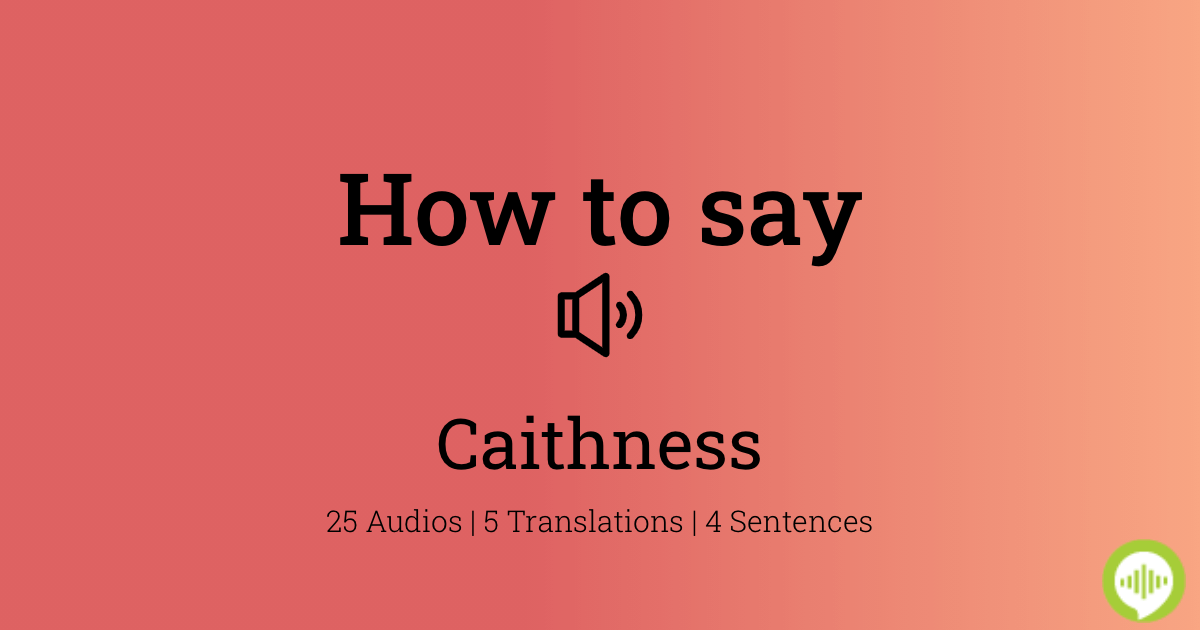 How To Pronounce Caithness