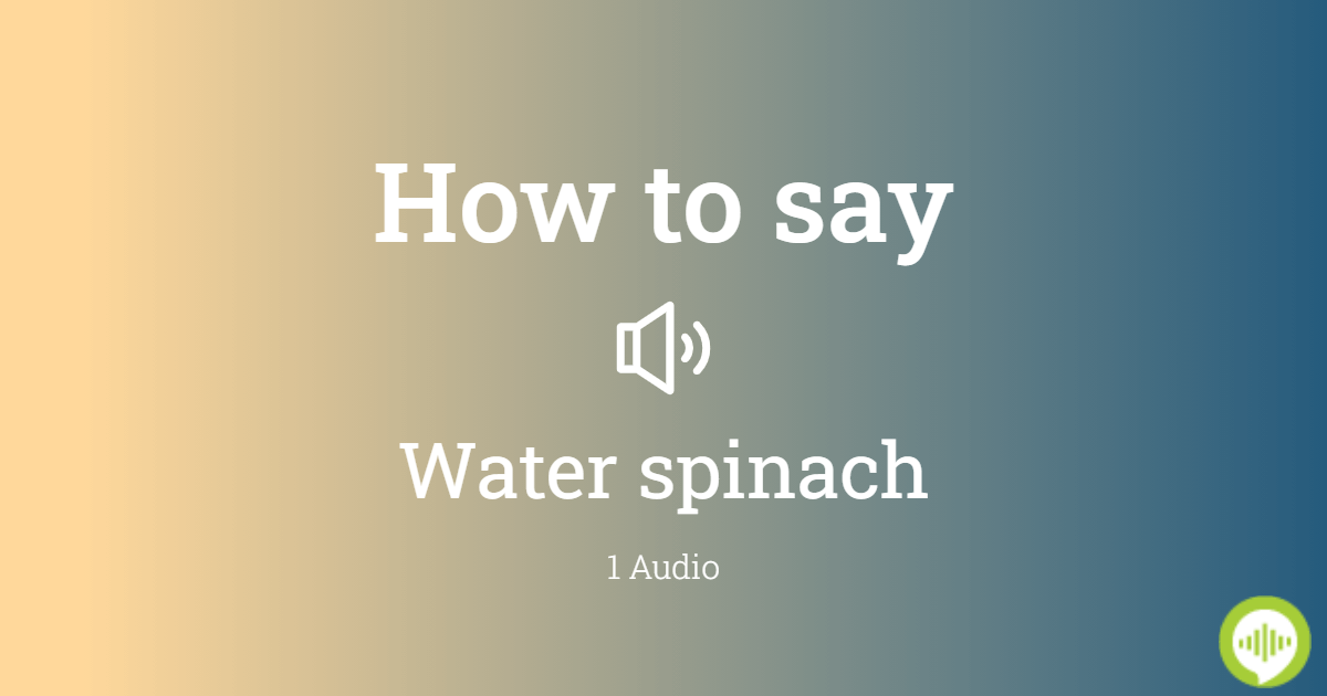 how to pronounce spinach