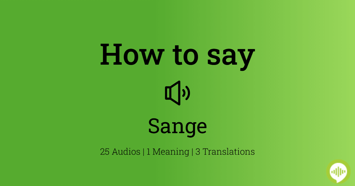 How to pronounce Sange
