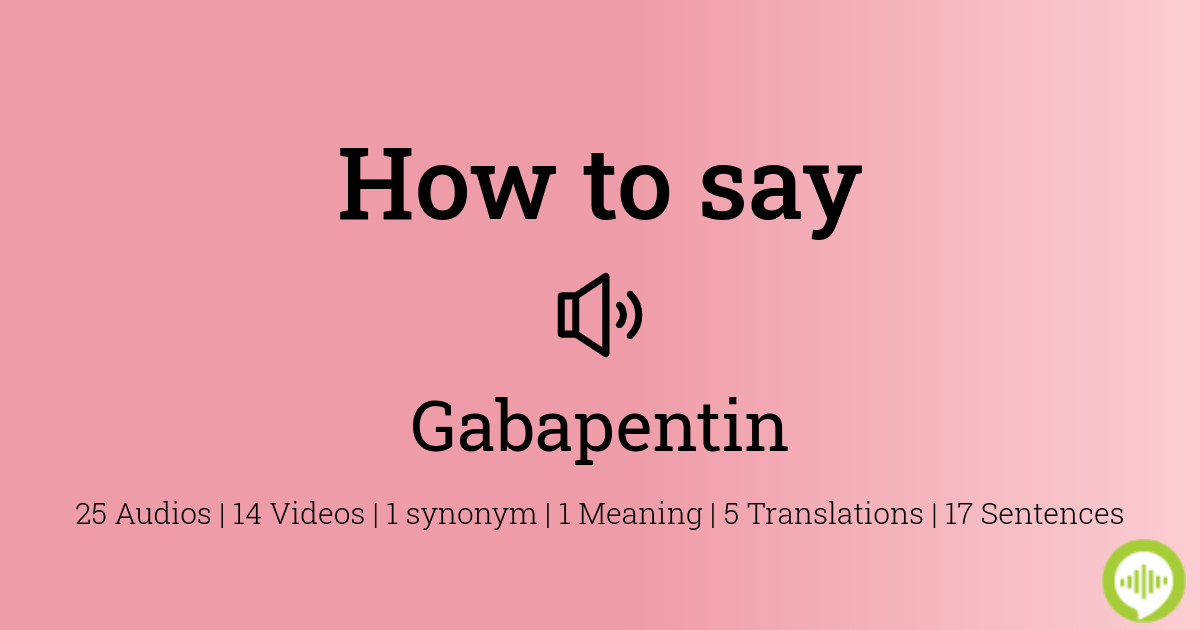 gabapentin pronounced