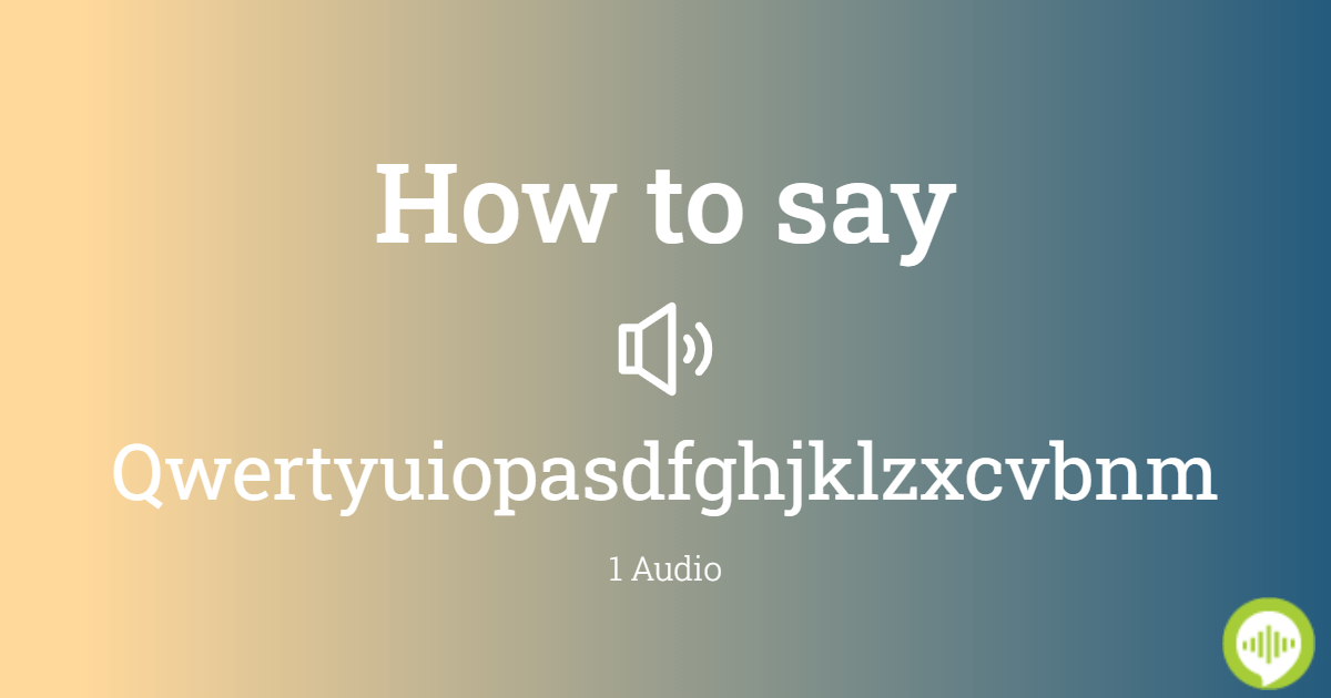 How to pronounce qwertyuiopsdfghjklzxcvbnm