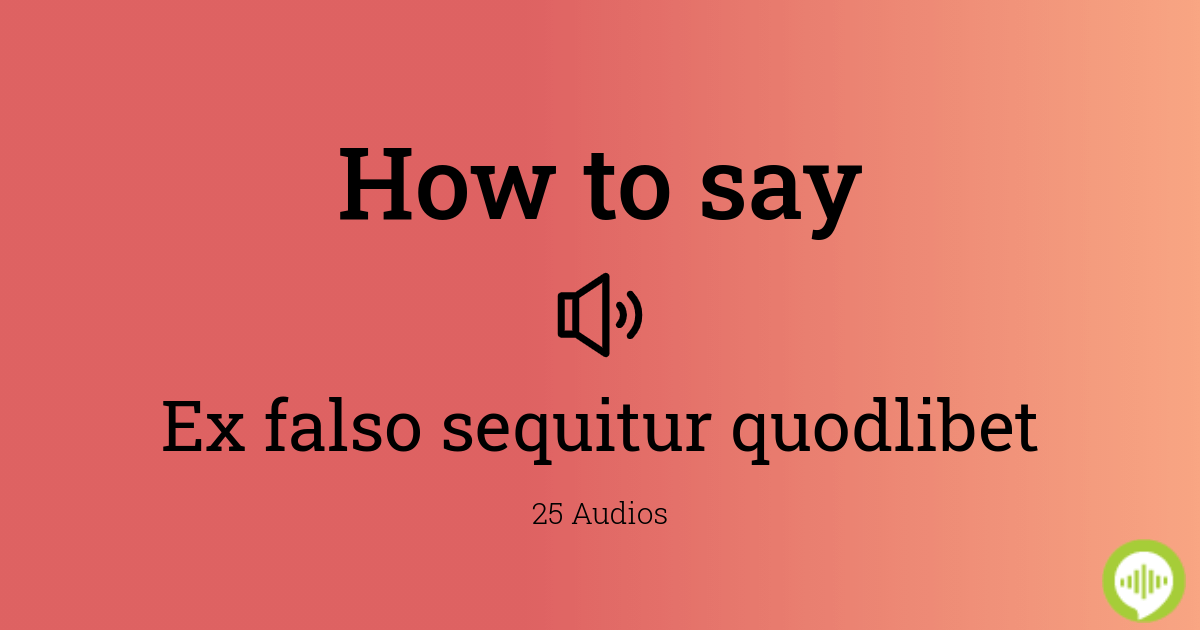 How to pronounce Ex falso sequitur quodlibet in Latin