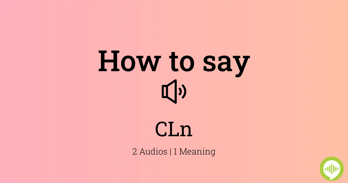 How to pronounce CLn