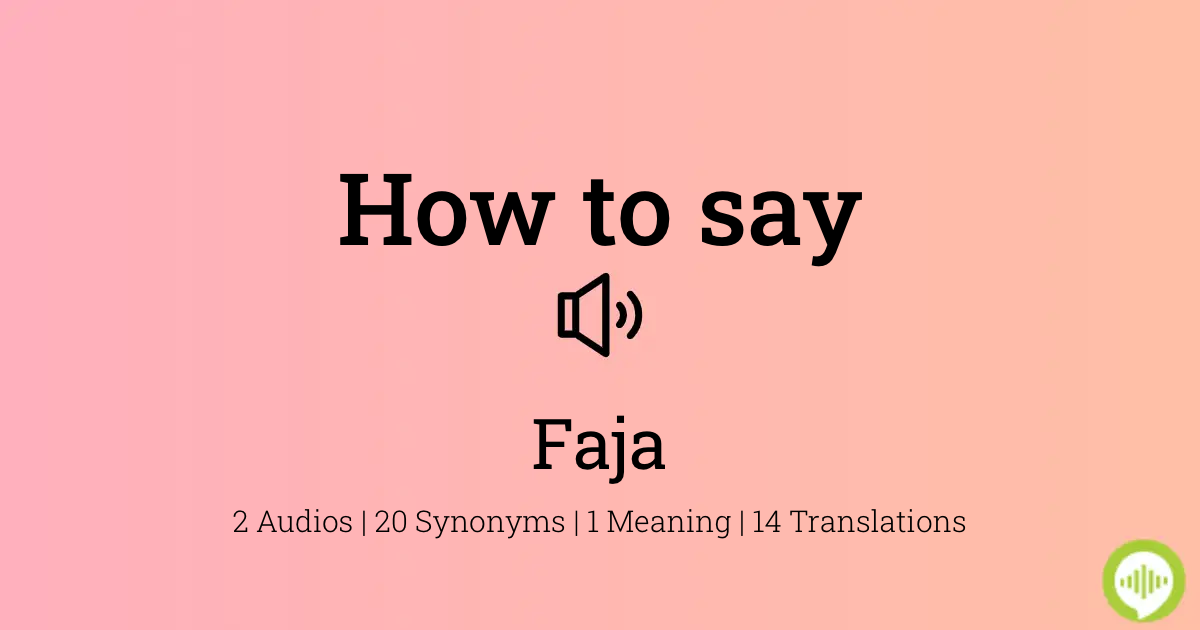 How to pronounce faja in Spanish