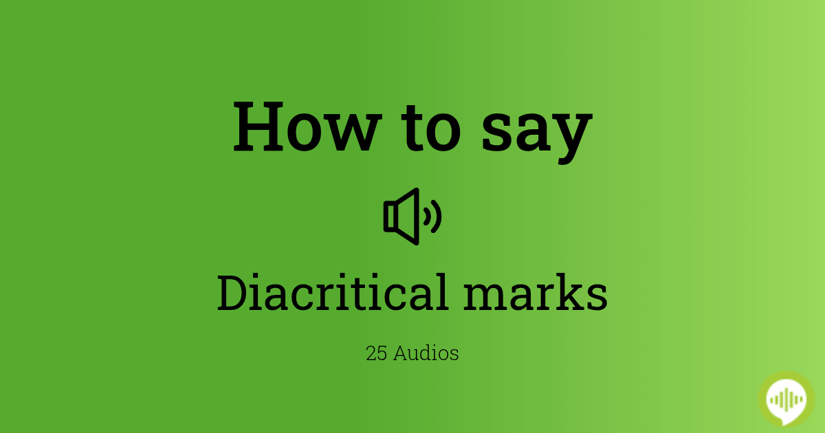How to pronounce diacritical marks