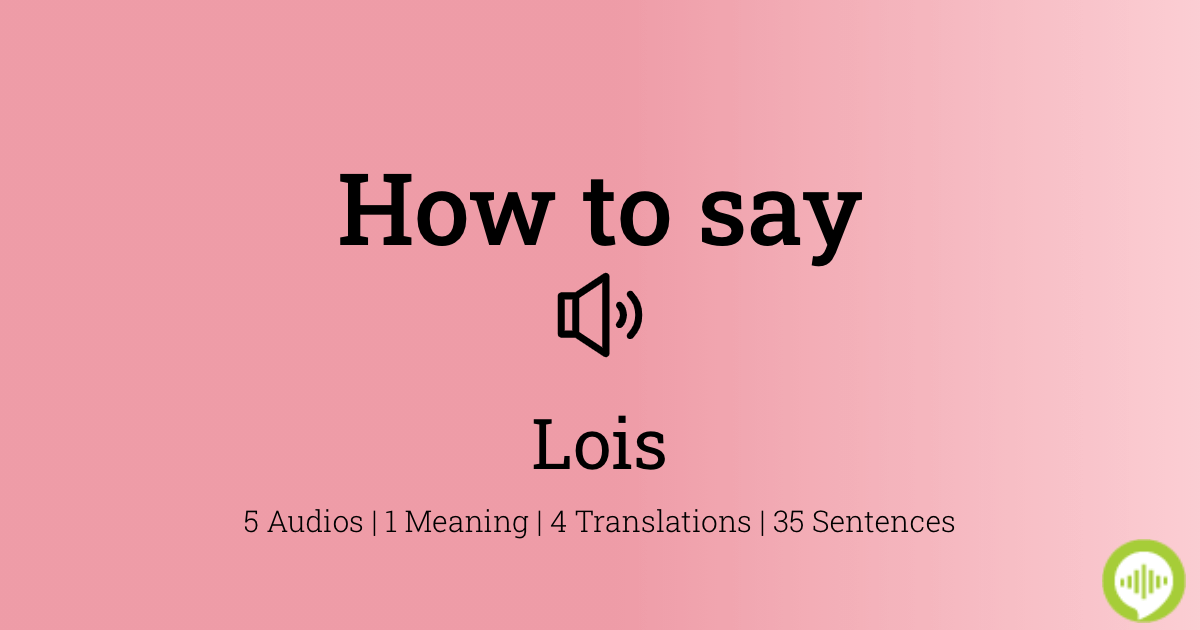 how to spell lois