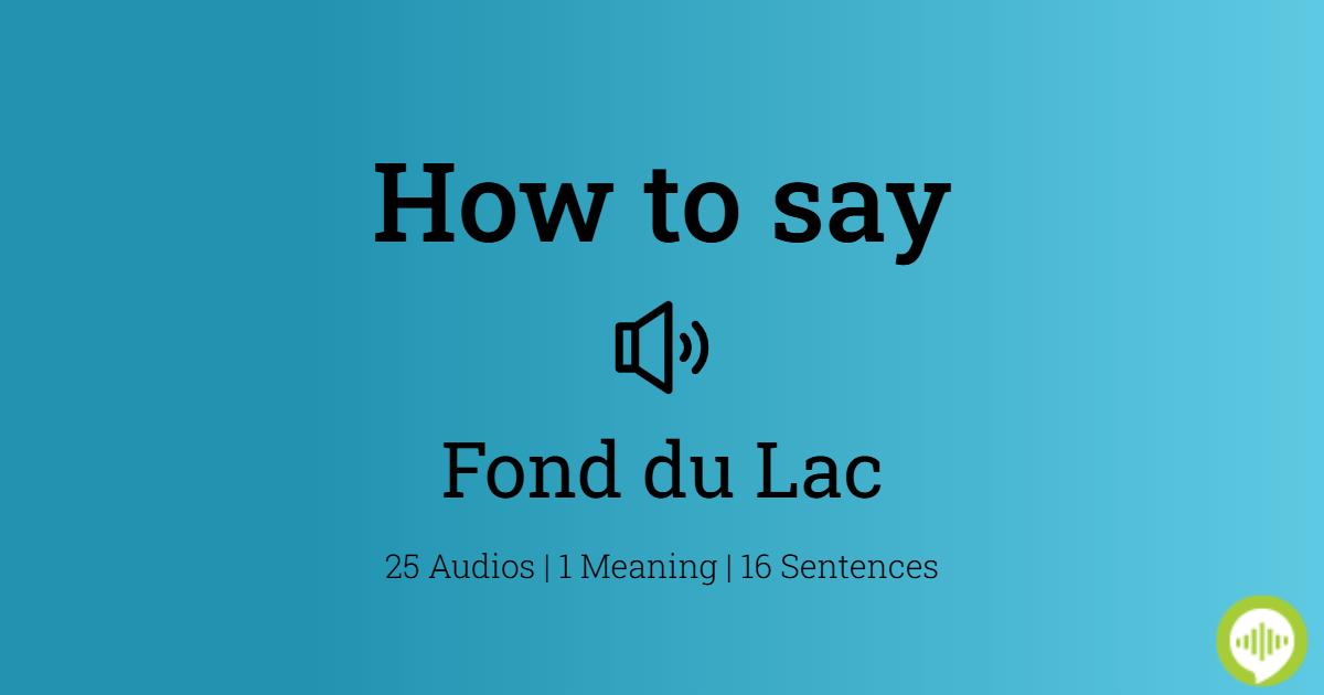 How to pronounce Fond du Lac