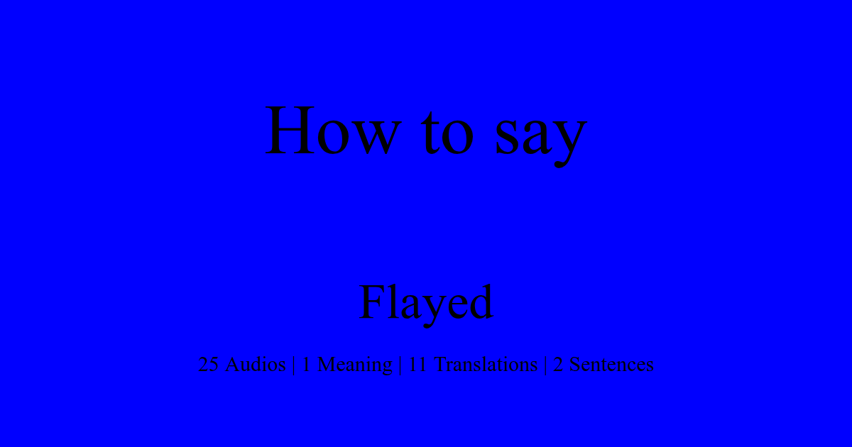 How to pronounce flayed | HowToPronounce.com