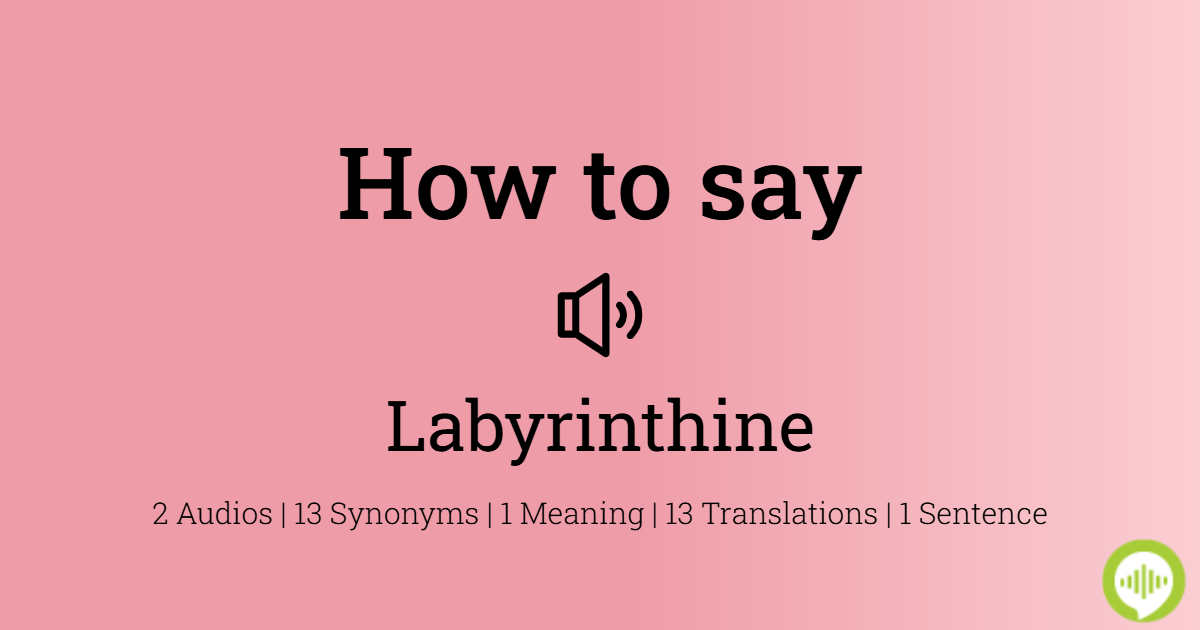 how-to-pronounce-labyrinthine-howtopronounce