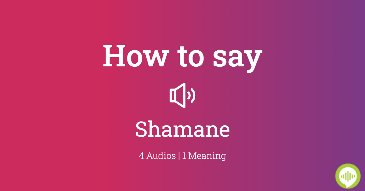 Question: How Do You Pronounce Shaman?