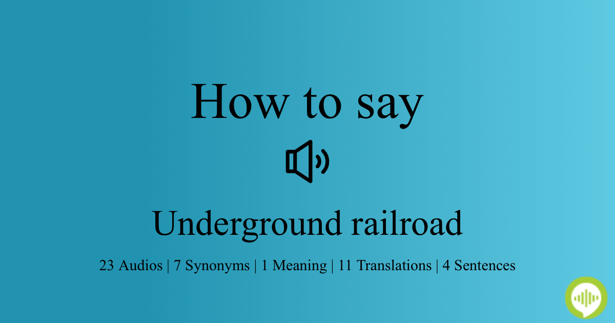 How to pronounce underground railroad