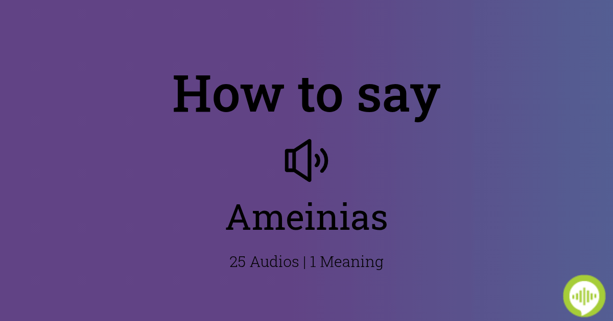 How to pronounce Ameinias