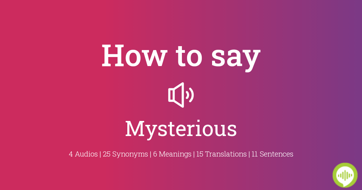 how to pronounce mysterious