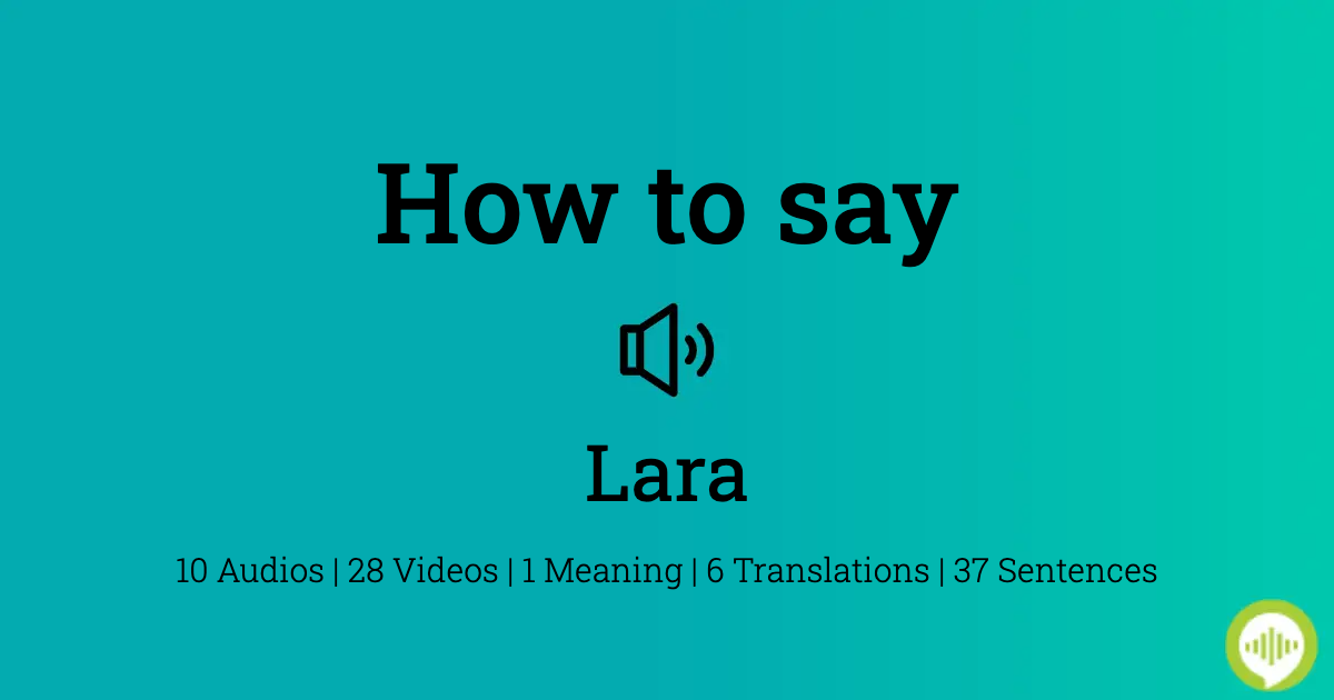 25 How To Pronounce Lara
 10/2022