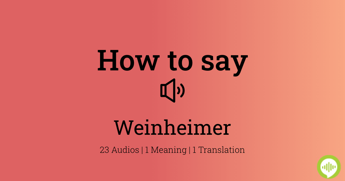 How to pronounce Weinheimer | HowToPronounce.com