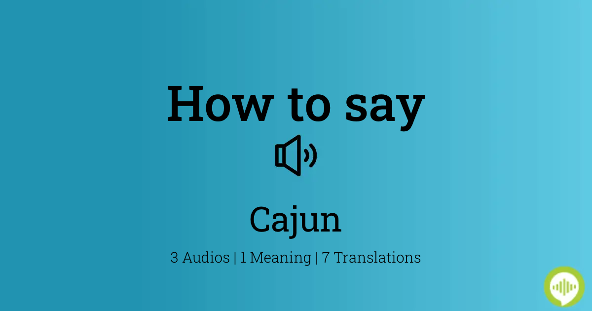 Cajun pronunciation