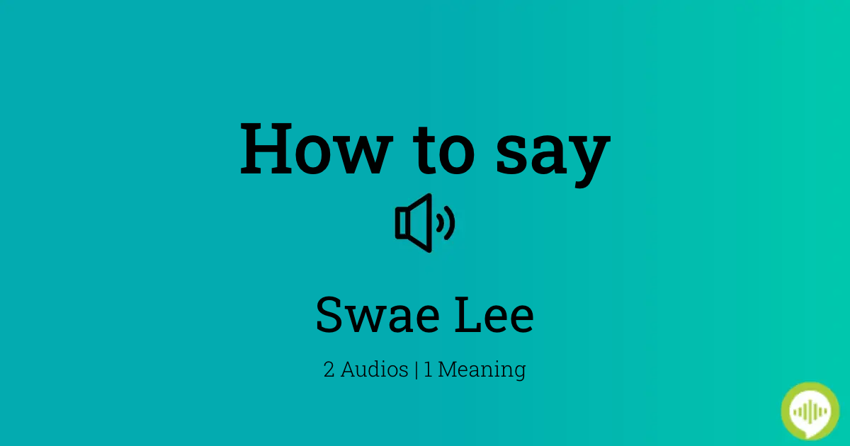 How to pronounce swae lee