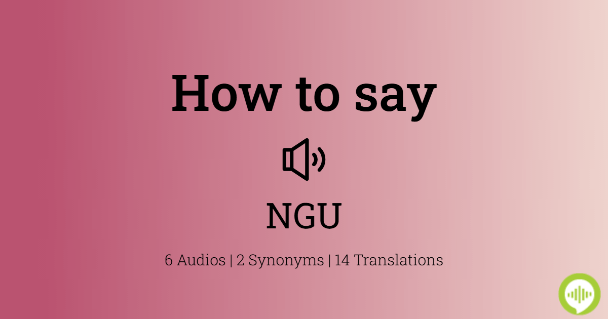 how-to-pronounce-ngu-howtopronounce