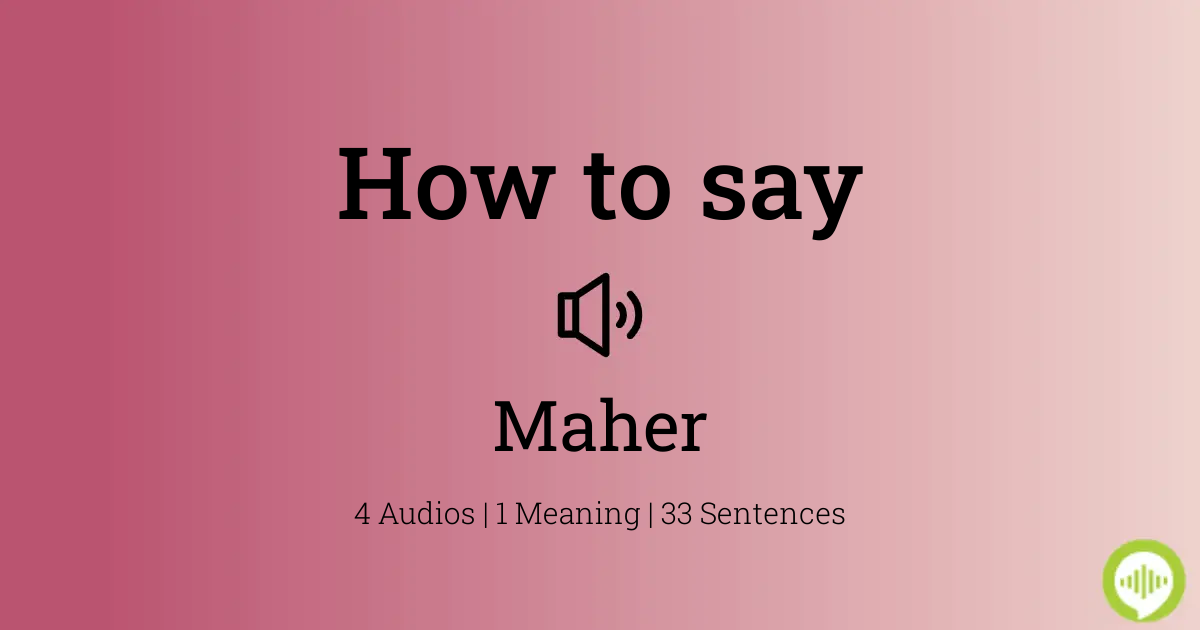 22 How To Pronounce Maher
 10/2022