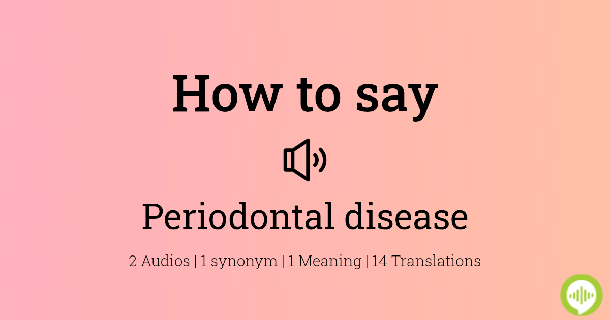 How To Pronounce Periodontal