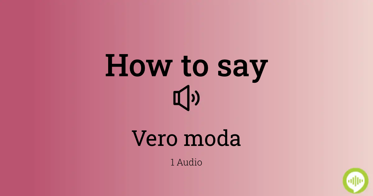 Forløber byrde Erobring How to pronounce vero moda | HowToPronounce.com