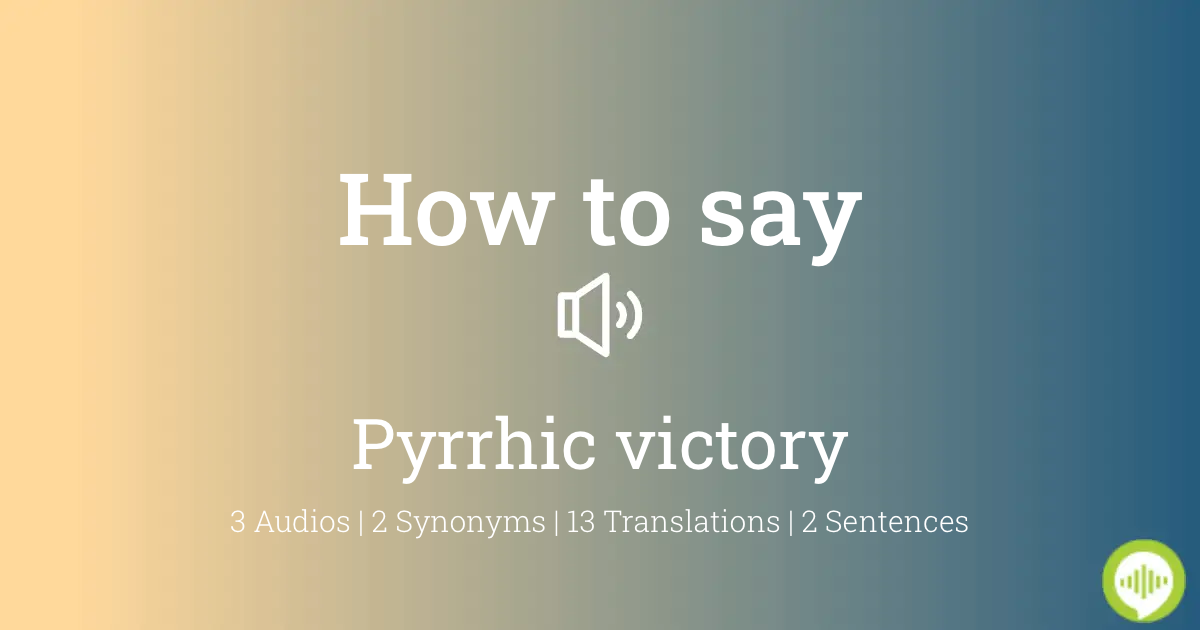Meaning pyrrhic What does