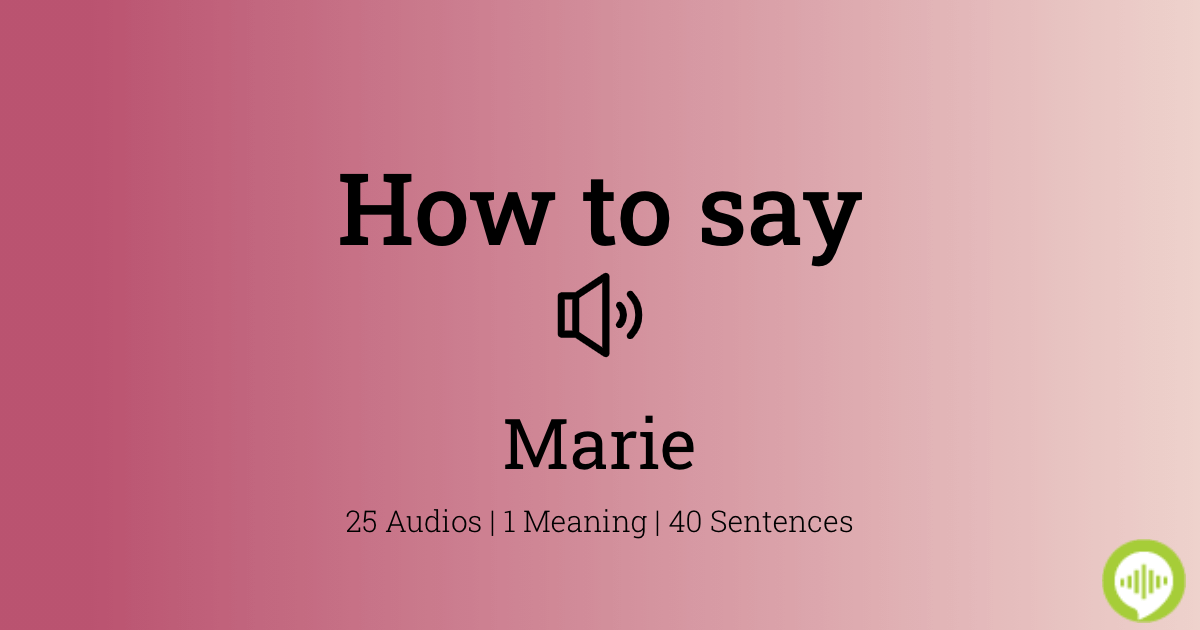 How to pronounce Marie