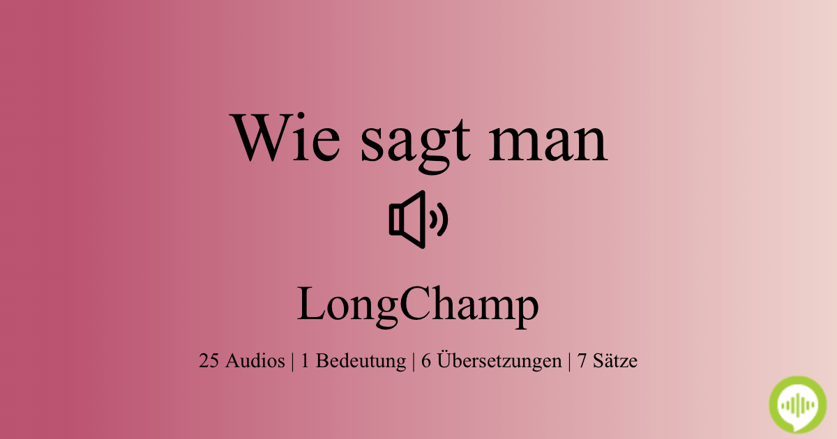 Aussprache von LongChamp auf Französisch | HowToPronounce.com Aussprache von LongChamp auf Französisch | HowToPronounce.com