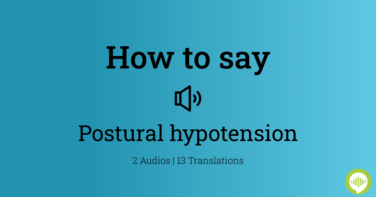 how-to-pronounce-postural-hypotension-howtopronounce