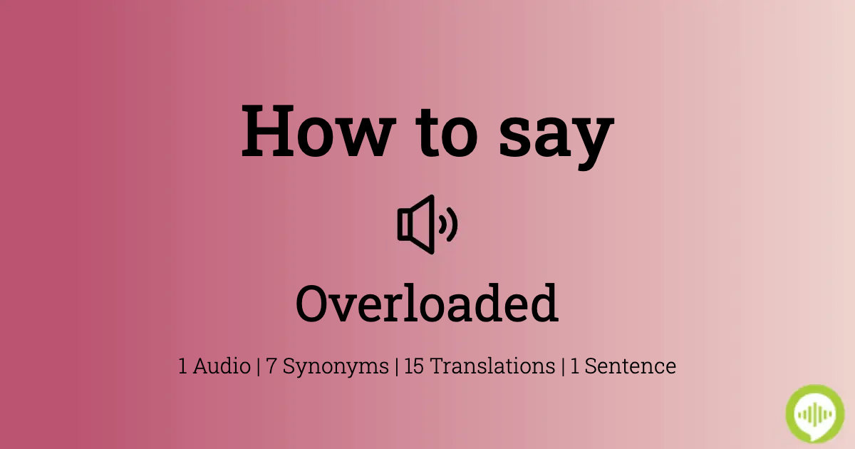 How to pronounce overloaded