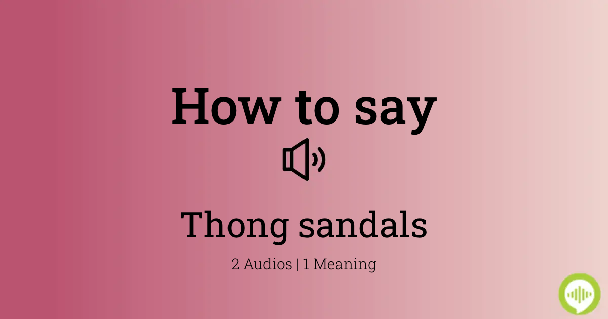 How to pronounce Thong sandals