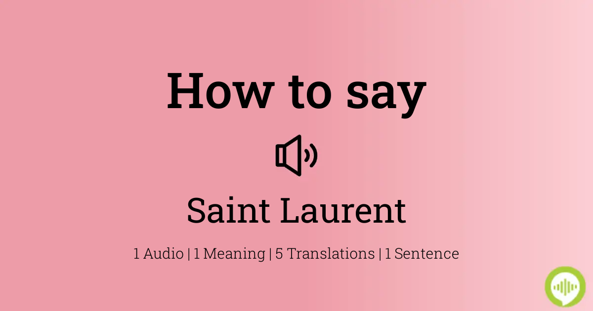 How to pronounce Saint Laurent in French