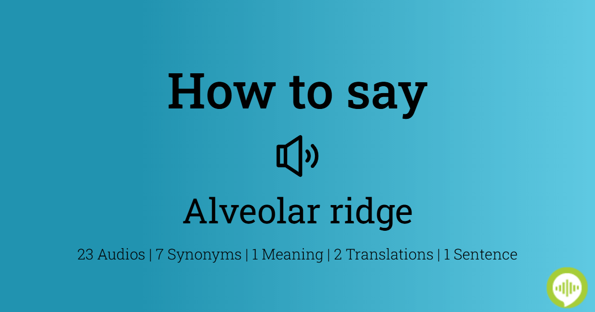 How to pronounce alveolar ridge