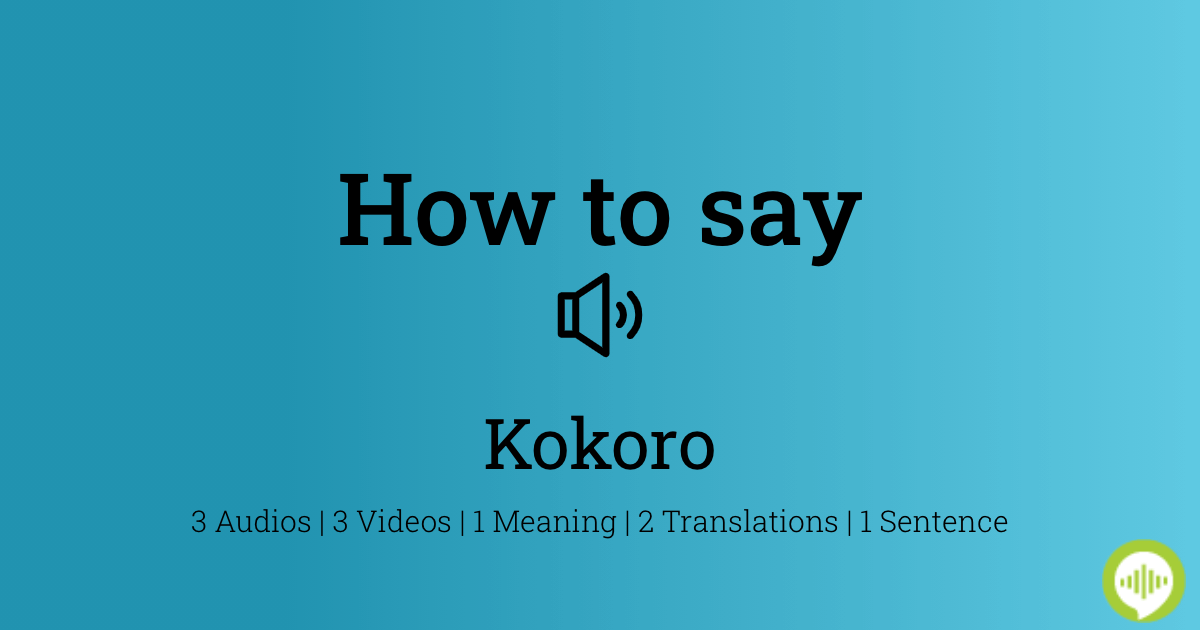 How to pronounce Kokoro