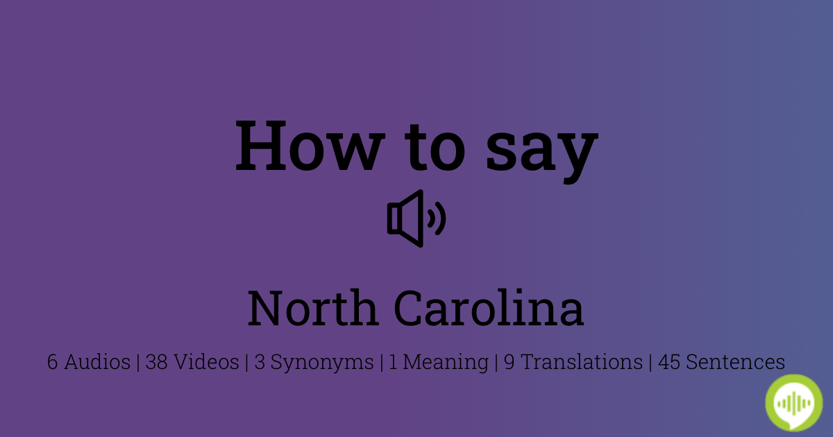 how-to-pronounce-north-carolina-howtopronounce