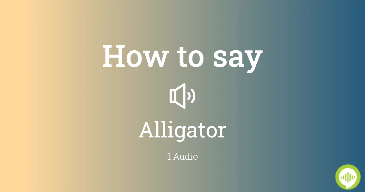 how to say alligator in spanish