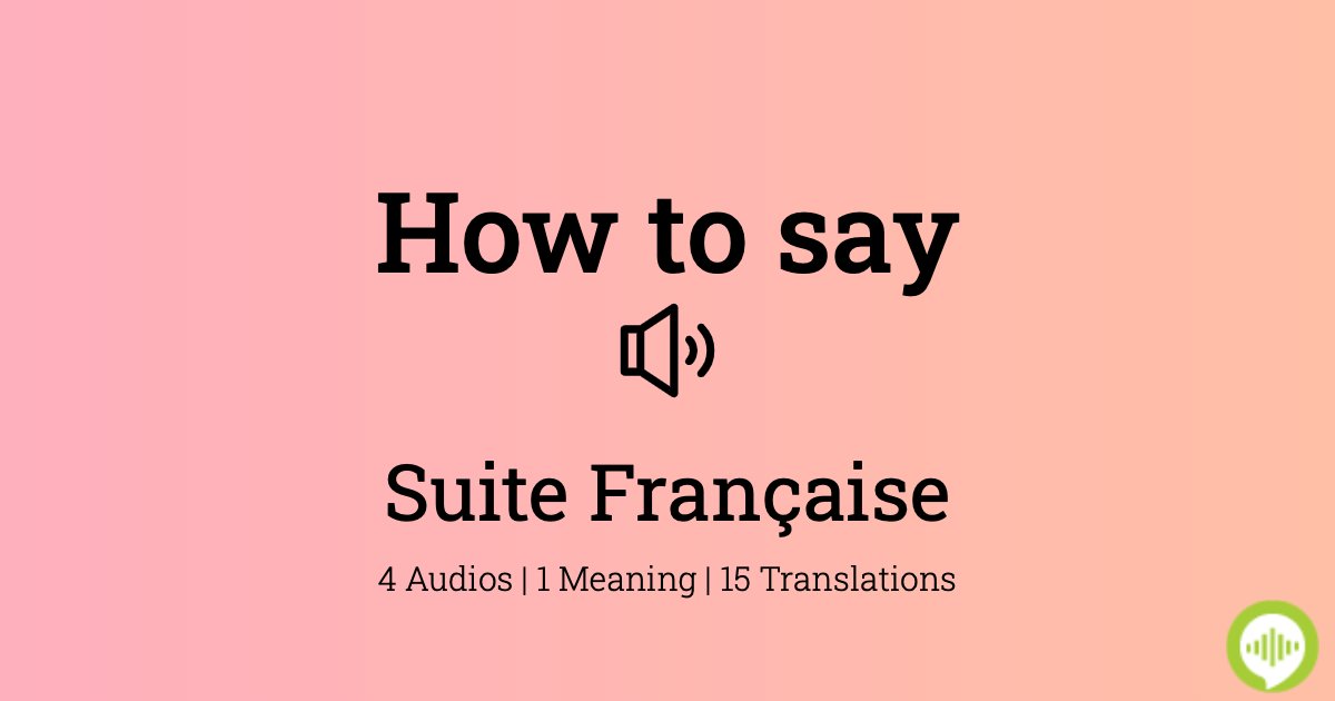 how-to-pronounce-suite-fran-aise-howtopronounce