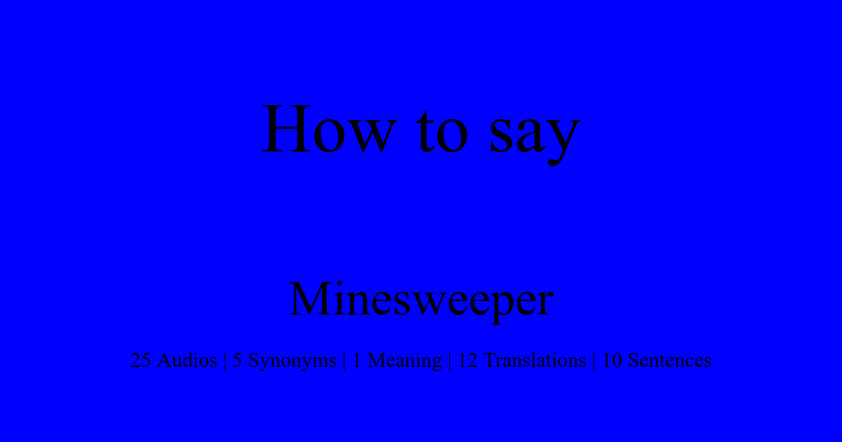 How To Pronounce Minesweeper Howtopronounce Com