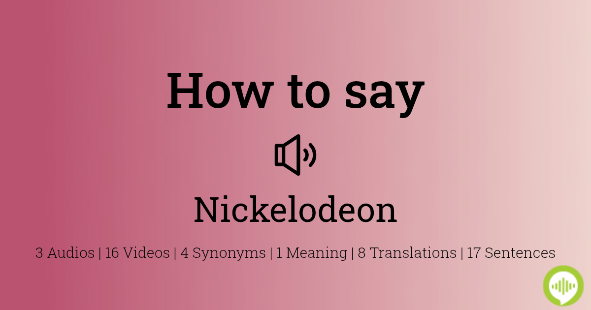 How To Pronounce Nickelodeon