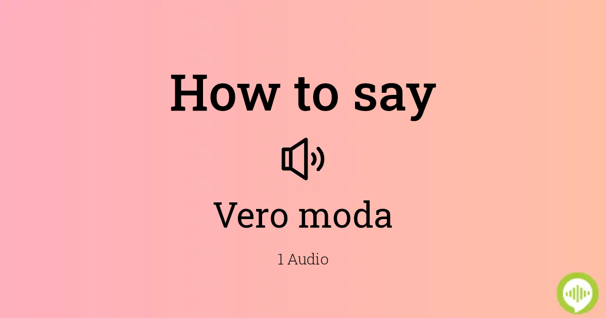ramme Vibrere halvkugle How to pronounce vero moda in Hindi | HowToPronounce.com