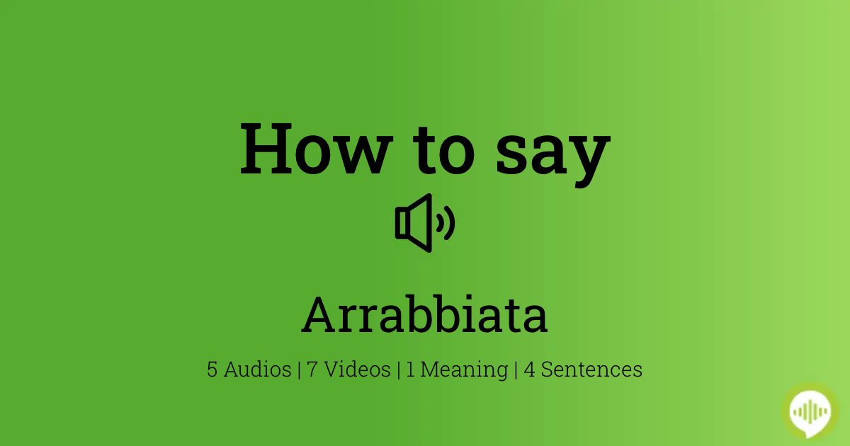26 How To Pronounce Arrabbiata
 10/2022
