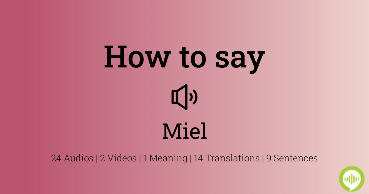 How to pronounce miel